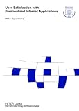 User Satisfaction with Personalised Internet Applications, Bauernfeind, Ulrike, 3631577702