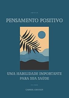Livro Pensamento positivo: Uma habilidade importante para sua saúde