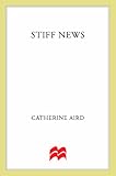 Front cover for the book Stiff News by Catherine Aird