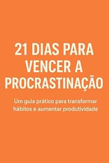 Livro Volume 2: 21 Dias para Vencer a Procrastinação: Um guia prático para transformar hábitos e conquistar produtividade (21 dias para ...)