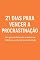 Livro Volume 2: 21 Dias para Vencer a Procrastinação: Um guia prático para transformar hábitos e conquistar produtividade (21 dias para ...)