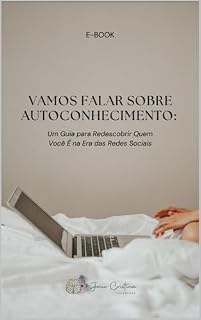 Livro VAMOS FALAR SOBRE AUTOCONHECIMENTO: Um Guia para Redescobrir Quem Você É na Era das Redes Sociais