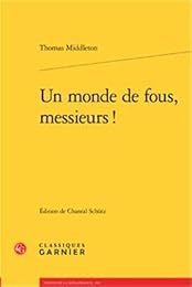 Un  monde de fous, messieurs !