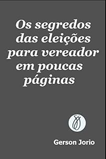 Livro Os segredos das eleições para vereador em poucas páginas