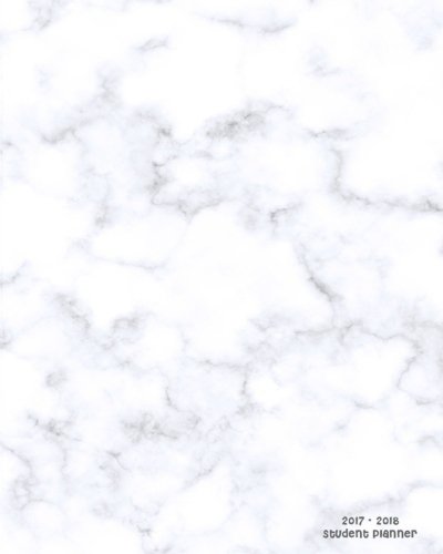 [B.e.s.t] 2017 - 2018 Student Planner: White Marble Design |Academic Planner and Daily Organizer |Inspiring Qu<br />R.A.R
