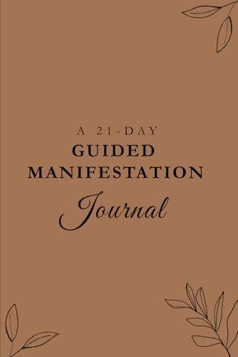 A 21-Day Guided Manifestation Journal