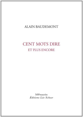 Cent mots dire et plus encore