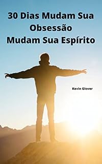 Livro 30 dias - Mude suas obsessões, mude seu espírito