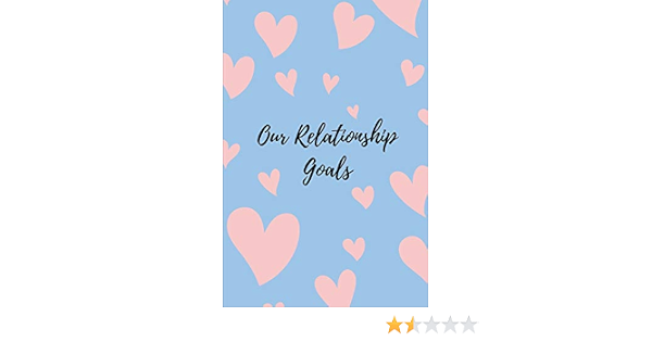 Our Relationship Goals Planner To Track Your Couples Goals To Create An Amazing Relationship And Create A Bucket List You Check Monthly To Progress And Keep The Spark Alive Publishing Bestlife