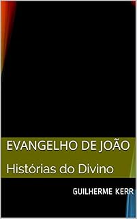 Livro Evangelho de João: Histórias do Divino (Bílbia do Poeta Livro 7)