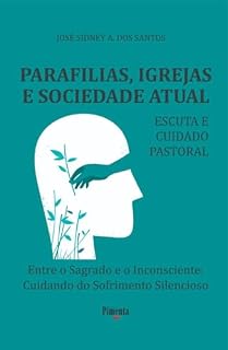 Livro Parafilias Igrejas e Sociedade Atual: Escuta e Cuidado Pastoral