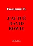 J'ai tué David Bowie (French Edition) by 