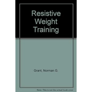 RESISTIVE WEIGHT TRAINING