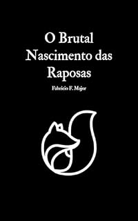 Livro O Brutal Nascimento das Raposas