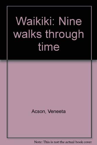 Waikiki: Nine walks through time by Veneeta Acson (Paperback)