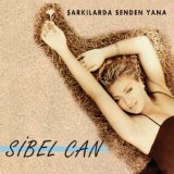 Sibel Can - Sarkilarda Senden Yana - Zortam Music