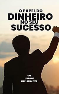 Livro O PAPEL DO DINHEIRO NO SEU SUCESSO