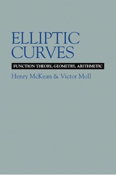 Elliptic Curves Function Theory Geometry Arithmetic Mckean Henry Moll Victor Amazon Com Books