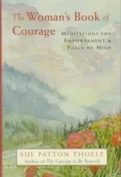 The Woman's Book of Courage: Meditations for Empowerment & Peace of Mind