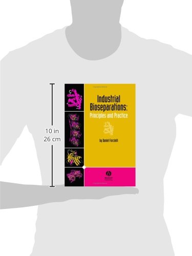 Industrial Bioseparations: Principles and Practice