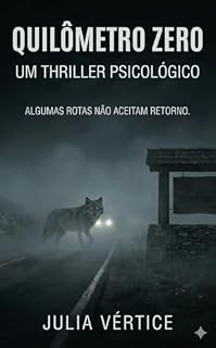 Livro Quilômetro Zero: Algumas rotas não aceitam retorno