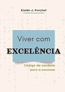 Livro Viver com Excelência: Código de conduta para o Sucesso