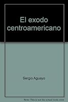 El exodo centroamericano: Consecuencias de un conflicto (Foro 2000) 9682900476 Book Cover