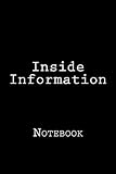 Inside Information: Notebook, 150 lined pages, softcover, 6 x 9 by Wild Pages Press