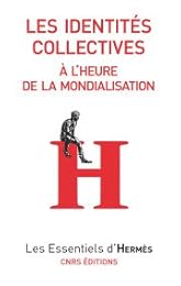 Les  identités collectives à l'heure de la mondialisation
