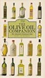 The Olive Oil Companion: A Connoisseur's Guide