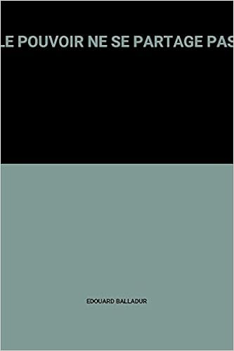 Amazon Fr Le Pouvoir Ne Se Partage Pas Edouard Balladur Livres