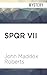 SPQR VII: The Tribune's Curse by John Maddox Roberts, John Lee