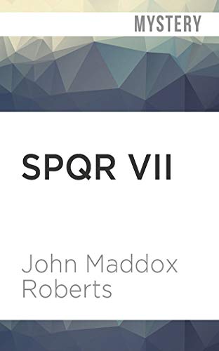 SPQR VII: The Tribune's Curse by John Maddox Roberts