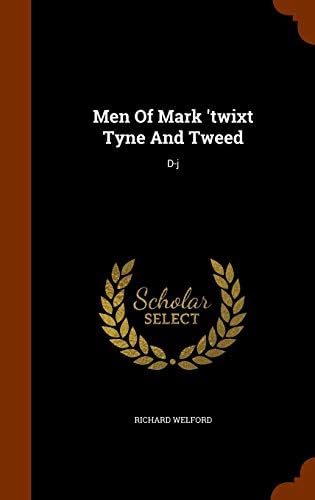 Men of Mark 'Twixt Tyne and Tweed: D-J