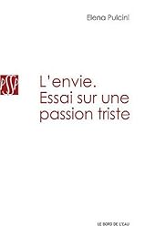 L' envie, essai sur une passion triste