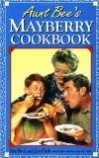 Download Aunt Bee's Mayberry Cookbook Download Aunt Bee's Mayberry Cookbook