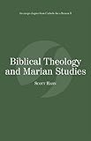 Biblical Theology and Marian Studies: Catholic for