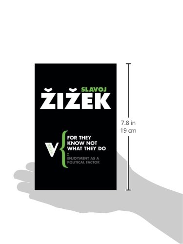 For They Know Not What They Do Enjoyment As A Political