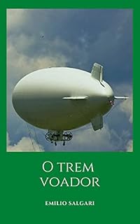 Livro O trem voador: Uma viagem de aventuras fantásticas e futuristas