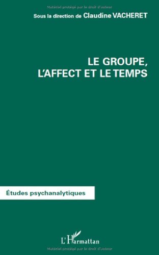 Le  groupe, l'affect et le temps