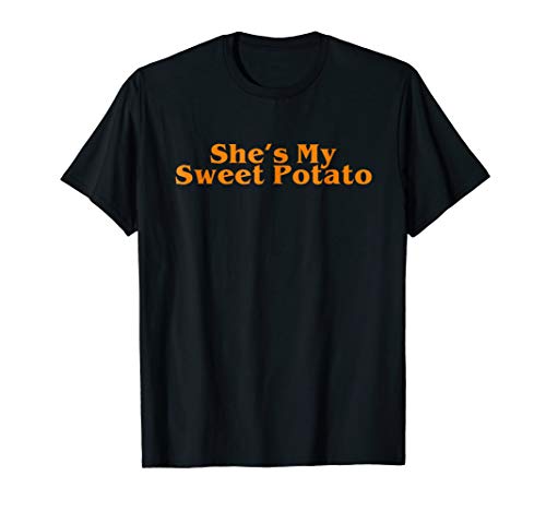 Shes My Sweet Potato Shirt, Couple Shirts for Him and Her