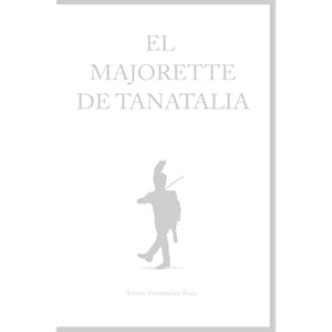 El Majorette de Tanatalia (Spanish Edition)