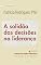 Livro A solidão das decisões na liderança: Série Conversas sobre Liderança – Volume 3