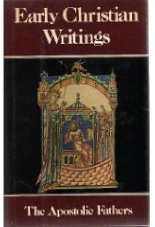 Early Christian Writings: The Apostolic Fathers: Various