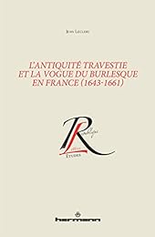 L' Antiquité travestie et la vogue du burlesque en France, 1643-1661