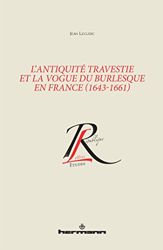 L' Antiquité travestie et la vogue du burlesque en France, 1643-1661