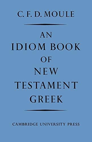 Grammatical Analysis Of The Greek New Testament - Unabridged