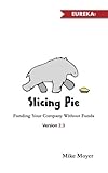 Image de Slicing Pie: Funding Your Company Without Funds