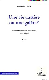 Une  vie austère ou une galère ?