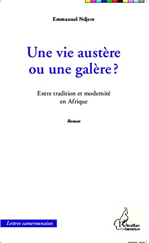 Une  vie austère ou une galère ?